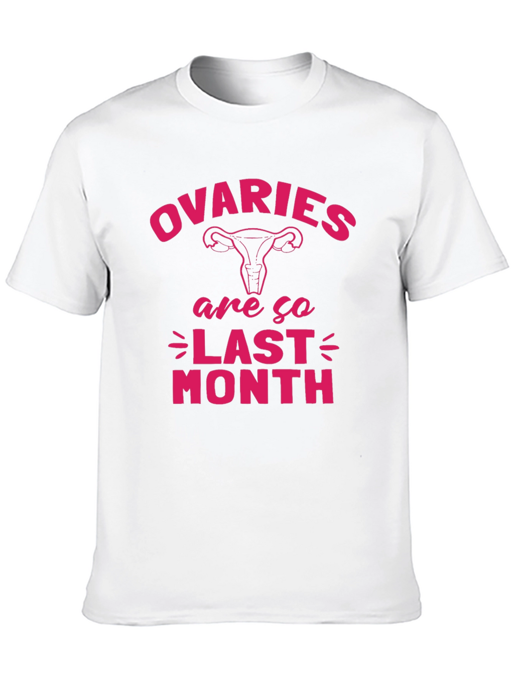 Ovaries Are So Last Month Black T-Shirt