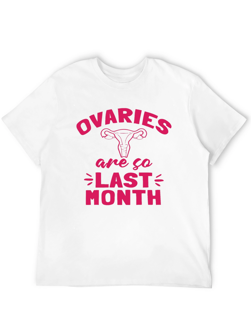 Ovaries Are So Last Month Black T-Shirt