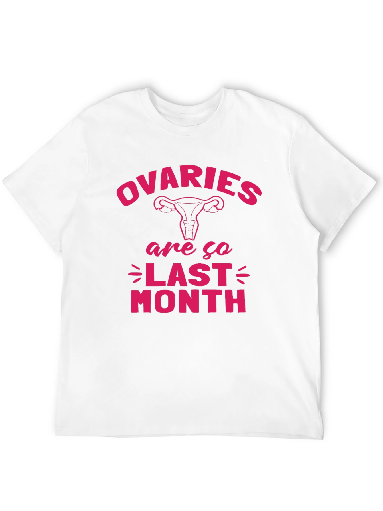 Ovaries Are So Last Month Black T-Shirt