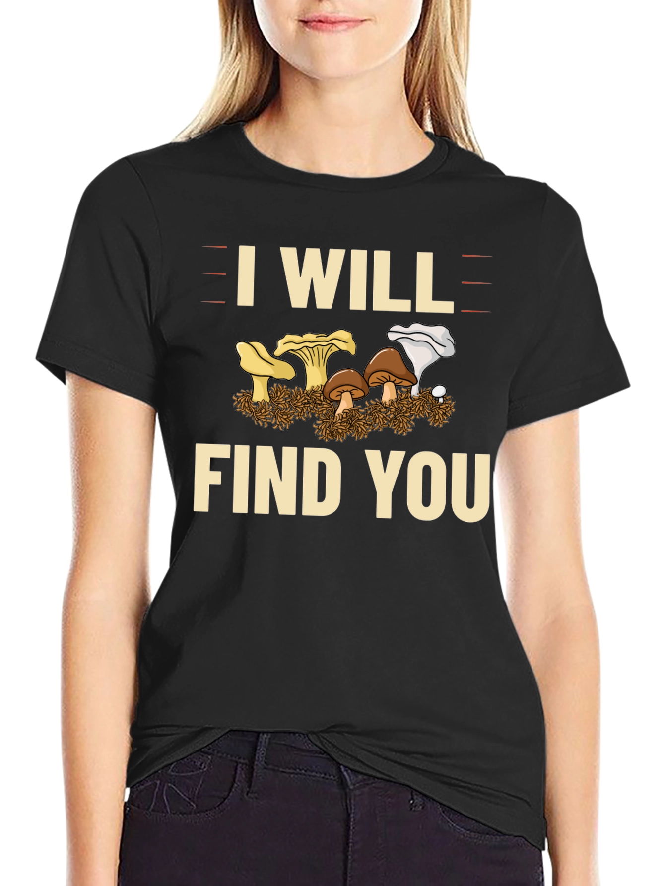 I Will Find You Mushroom T-Shirt
