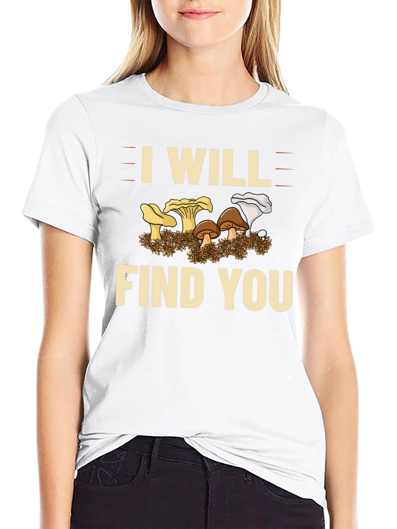 I Will Find You Mushroom T-Shirt