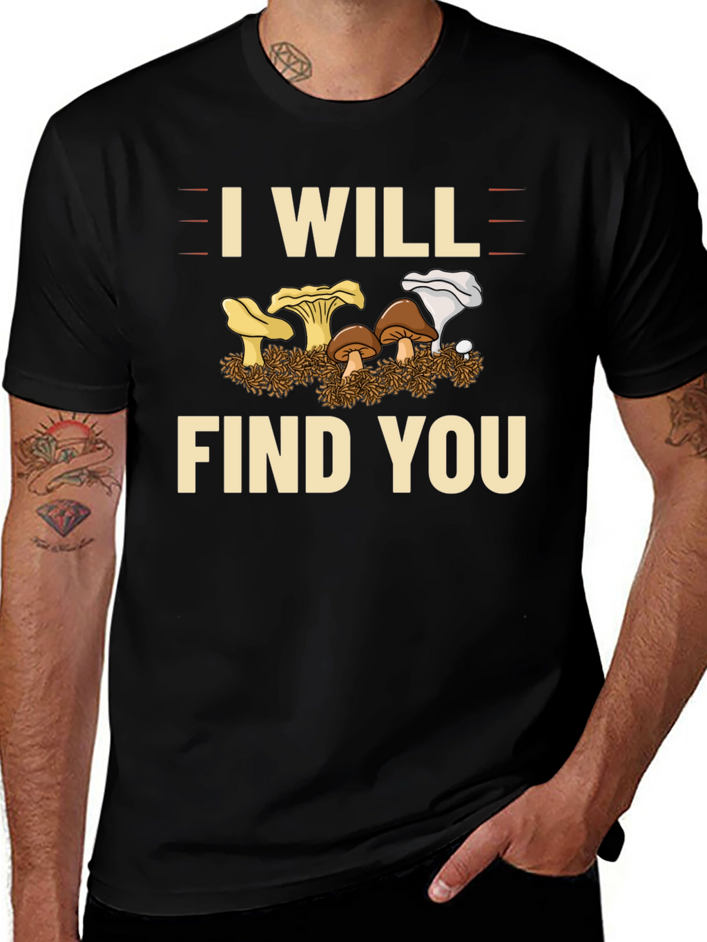 I Will Find You Mushroom T-Shirt