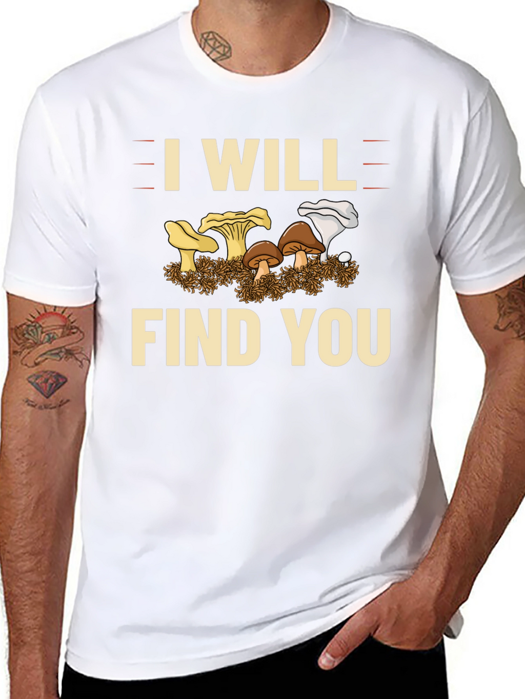 I Will Find You Mushroom T-Shirt