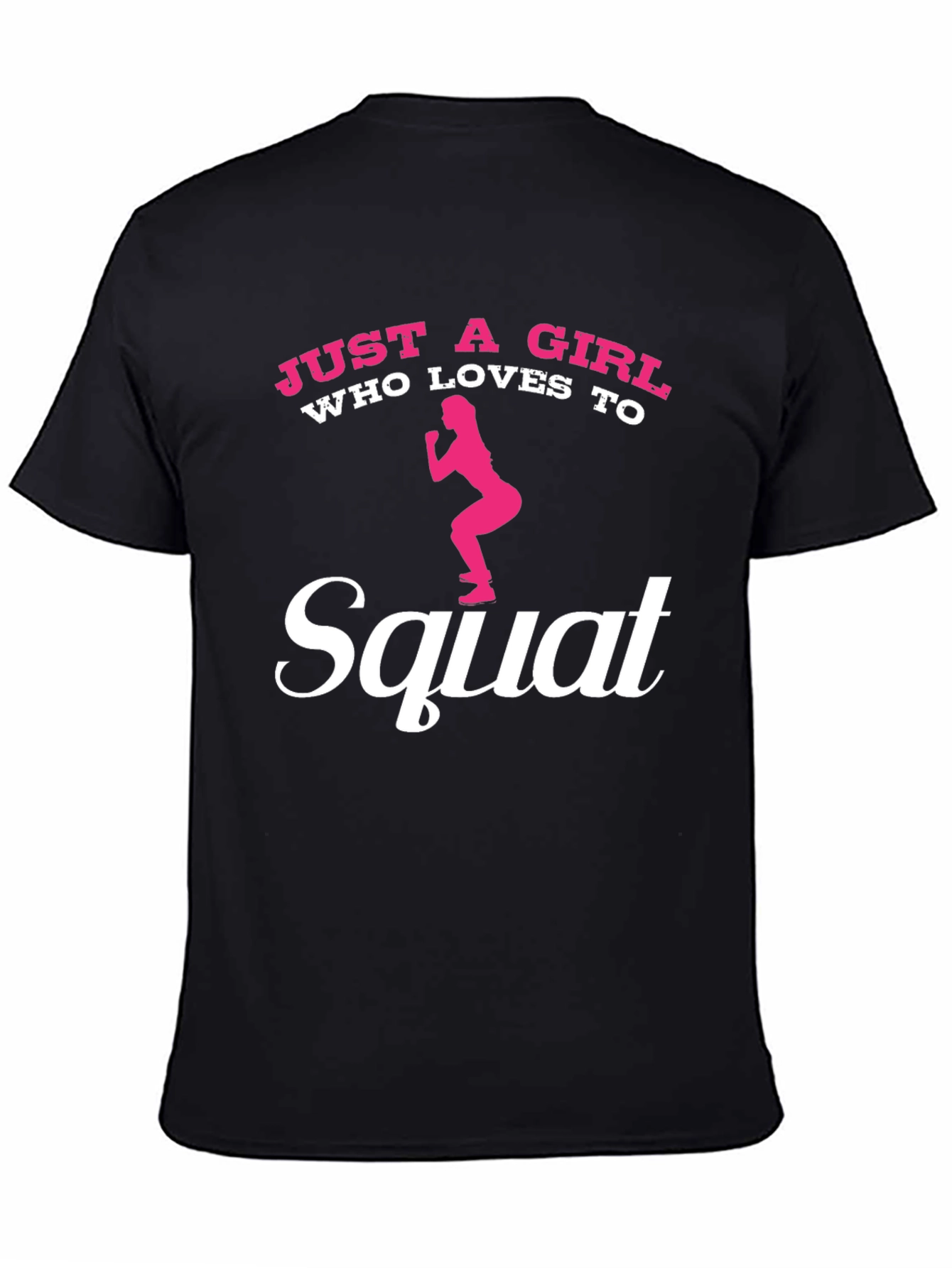 Just A Girl Who Loves To Squat Graphic T-Shirt