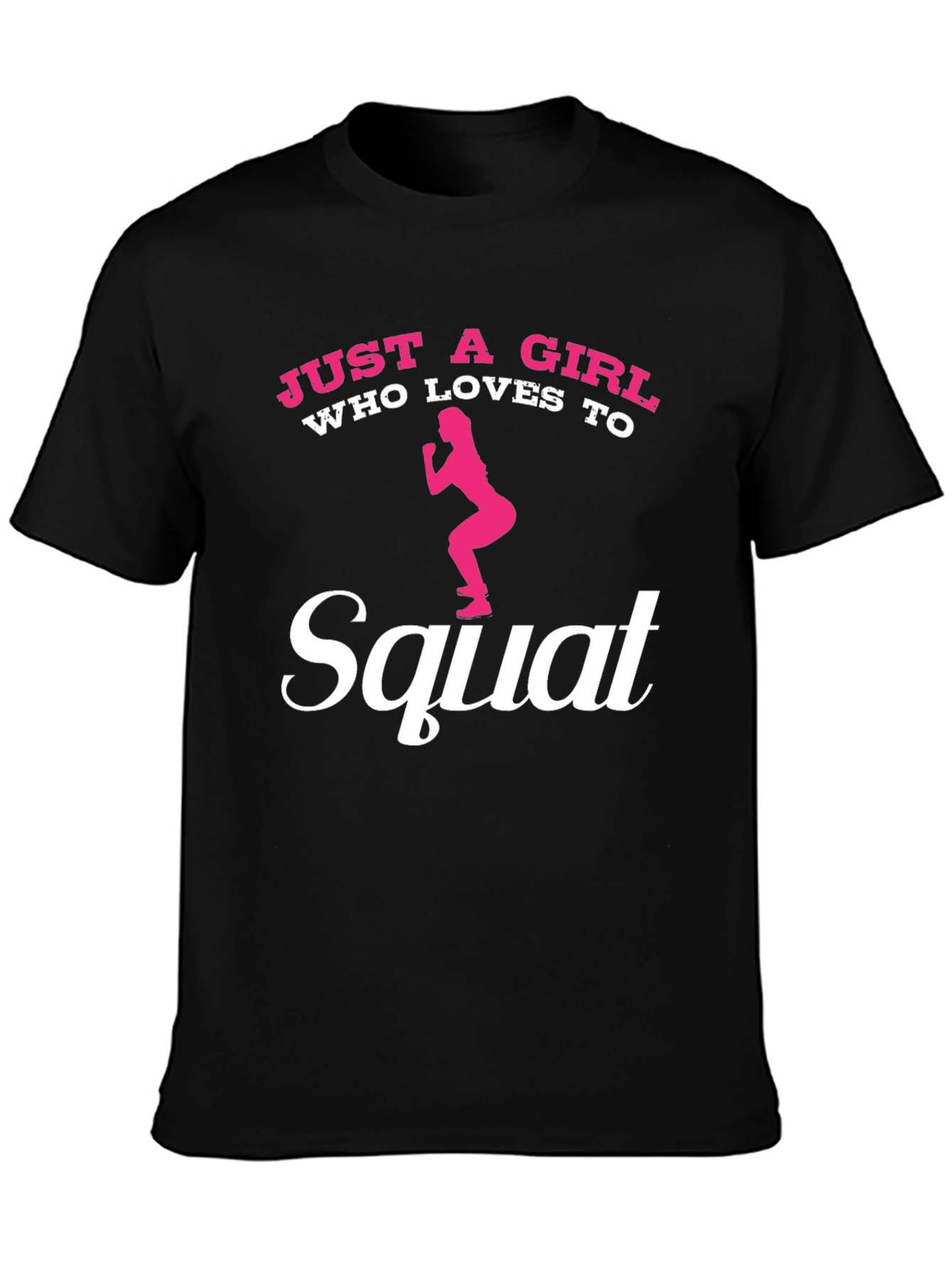 Just A Girl Who Loves To Squat Graphic T-Shirt