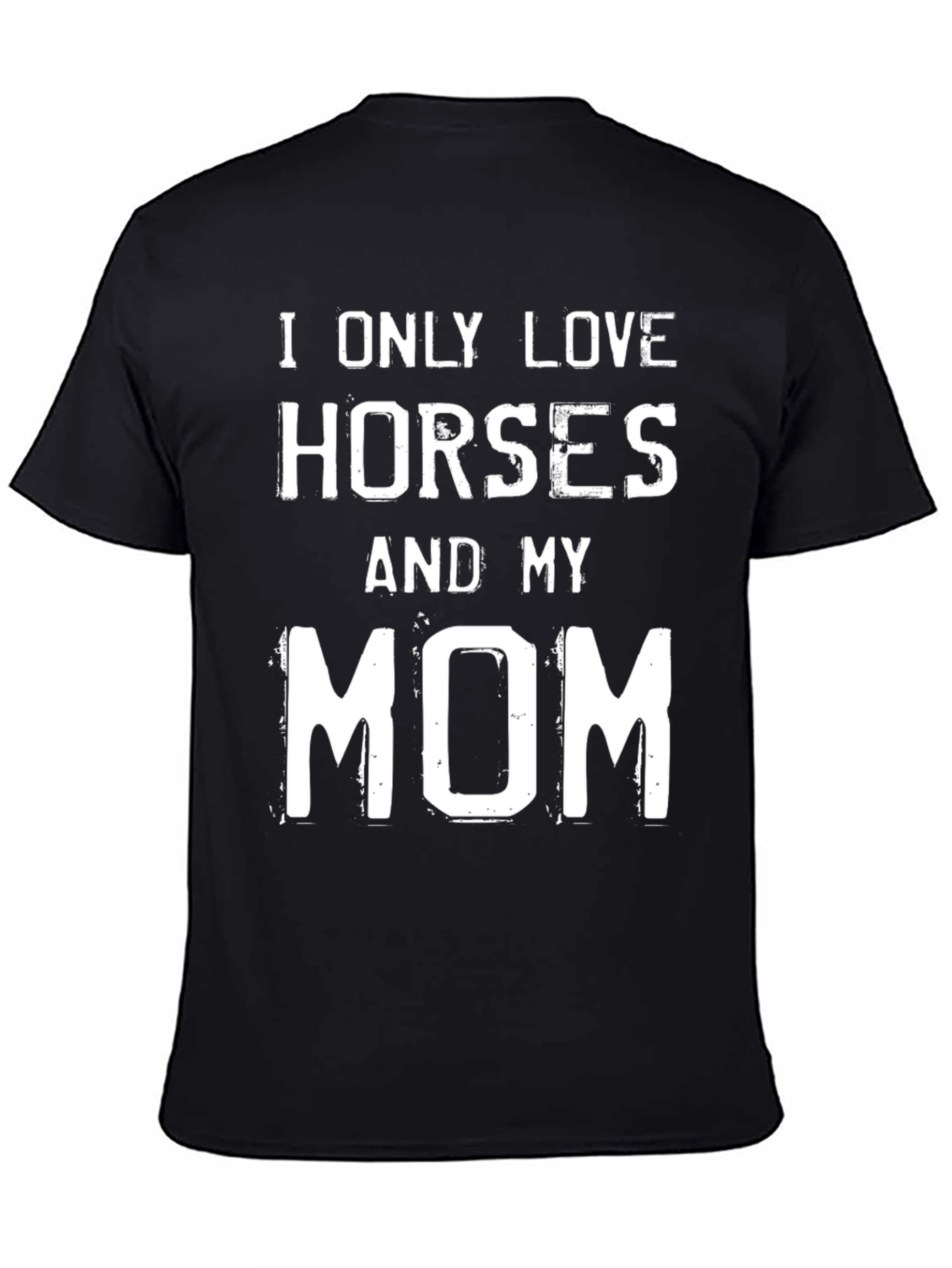 I Only Love Horses & My Mom Black Graphic Tee