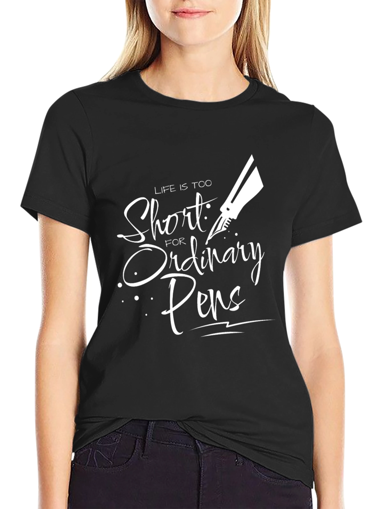 Life is Too Short Ordinary Pens Black Graphic T-Shirt