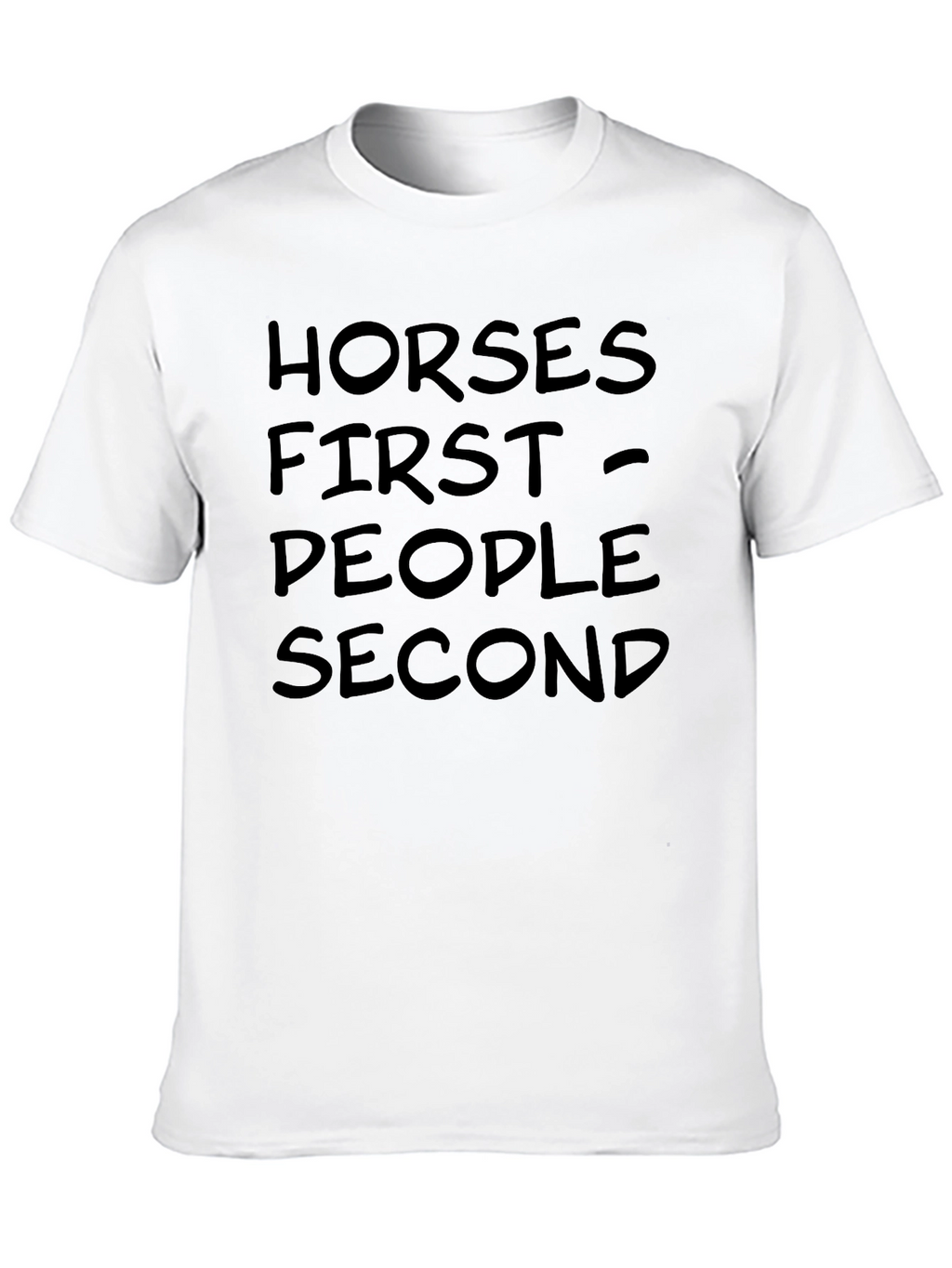 Horses First People Second T-Shirt