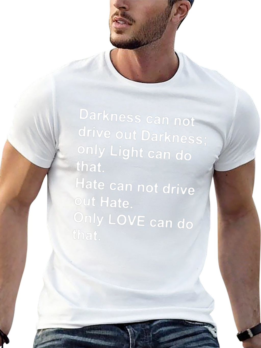 Inspirational T-Shirt: Darkness Hate Love Graphic Tee
