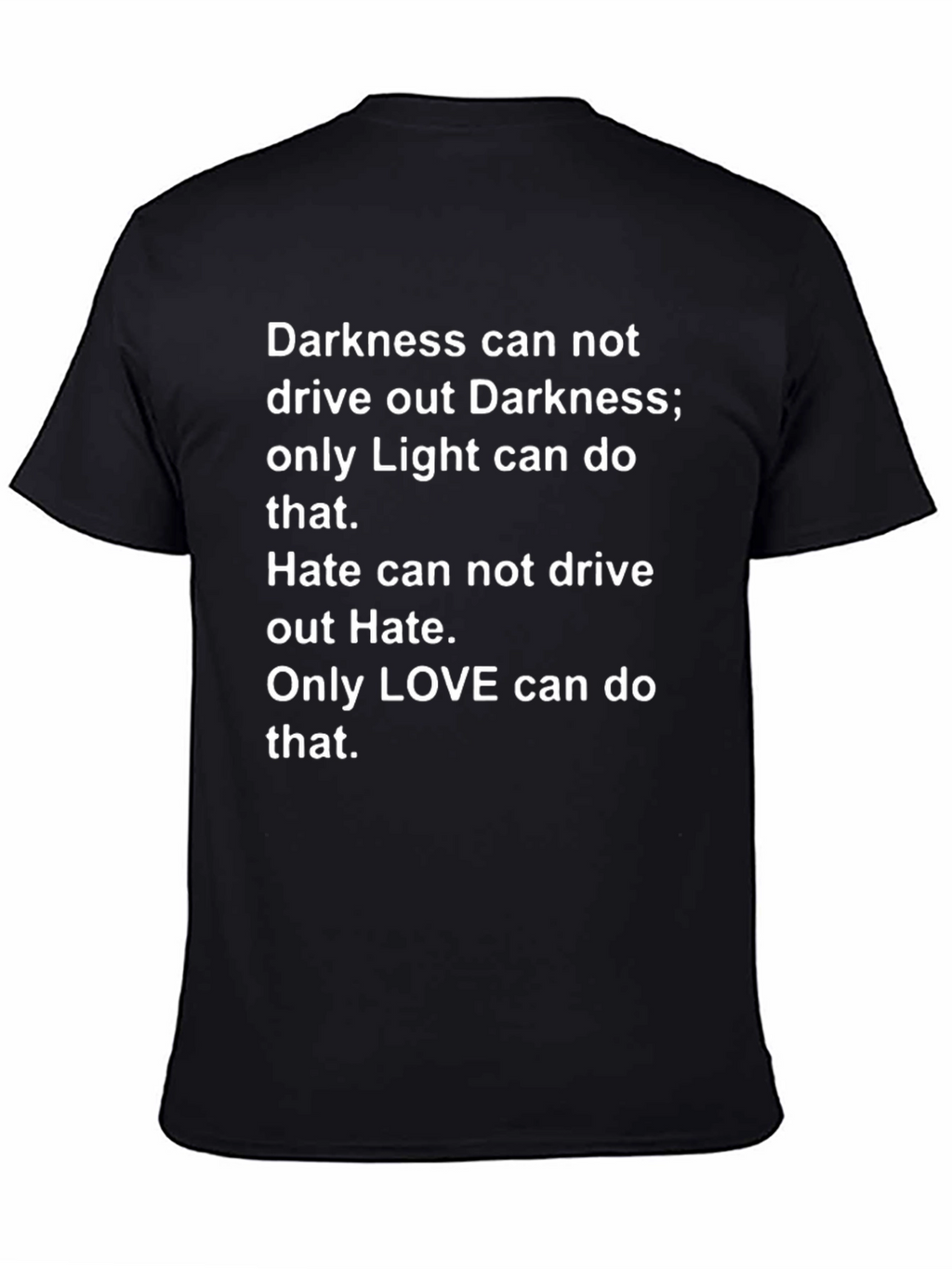Inspirational T-Shirt: Darkness Hate Love Graphic Tee