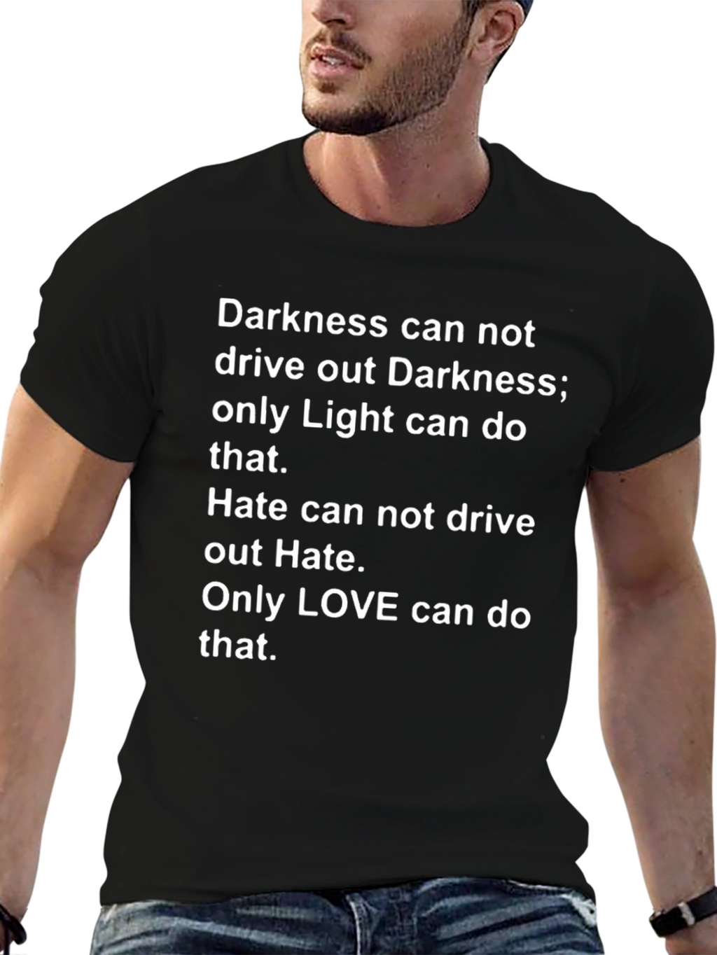 Inspirational T-Shirt: Darkness Hate Love Graphic Tee
