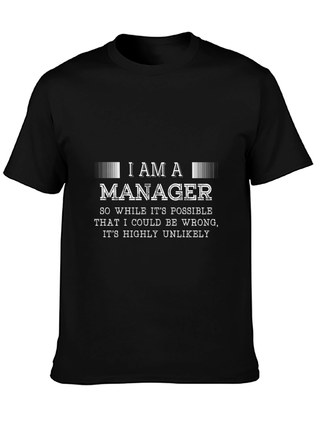 I Am A Manager Graphic T-Shirt
