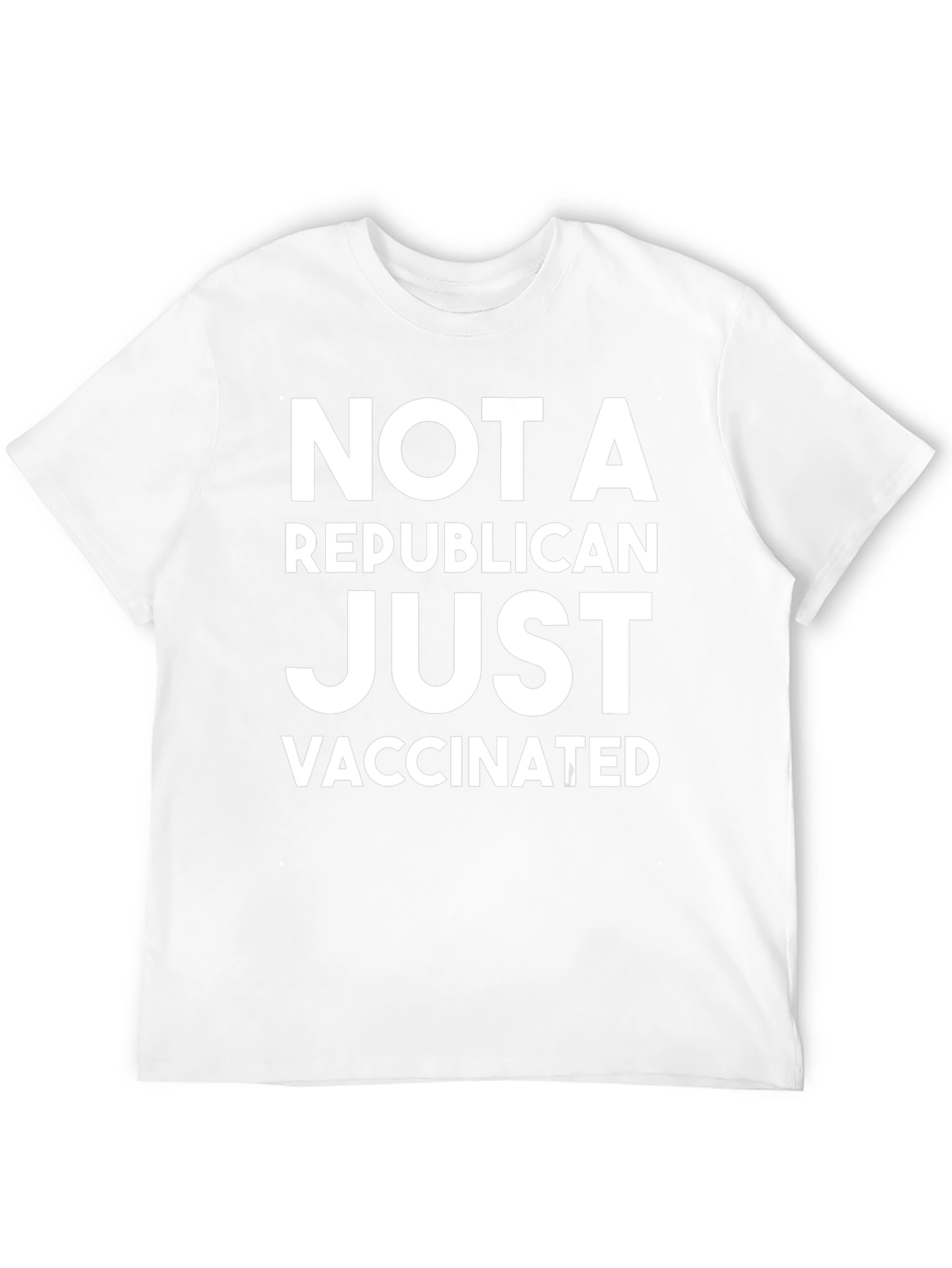 Not A Republican Just Vaccinated T-Shirt