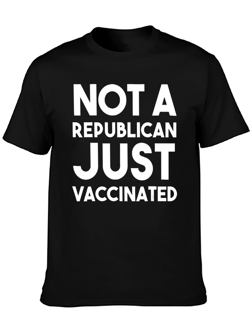 Not A Republican Just Vaccinated T-Shirt