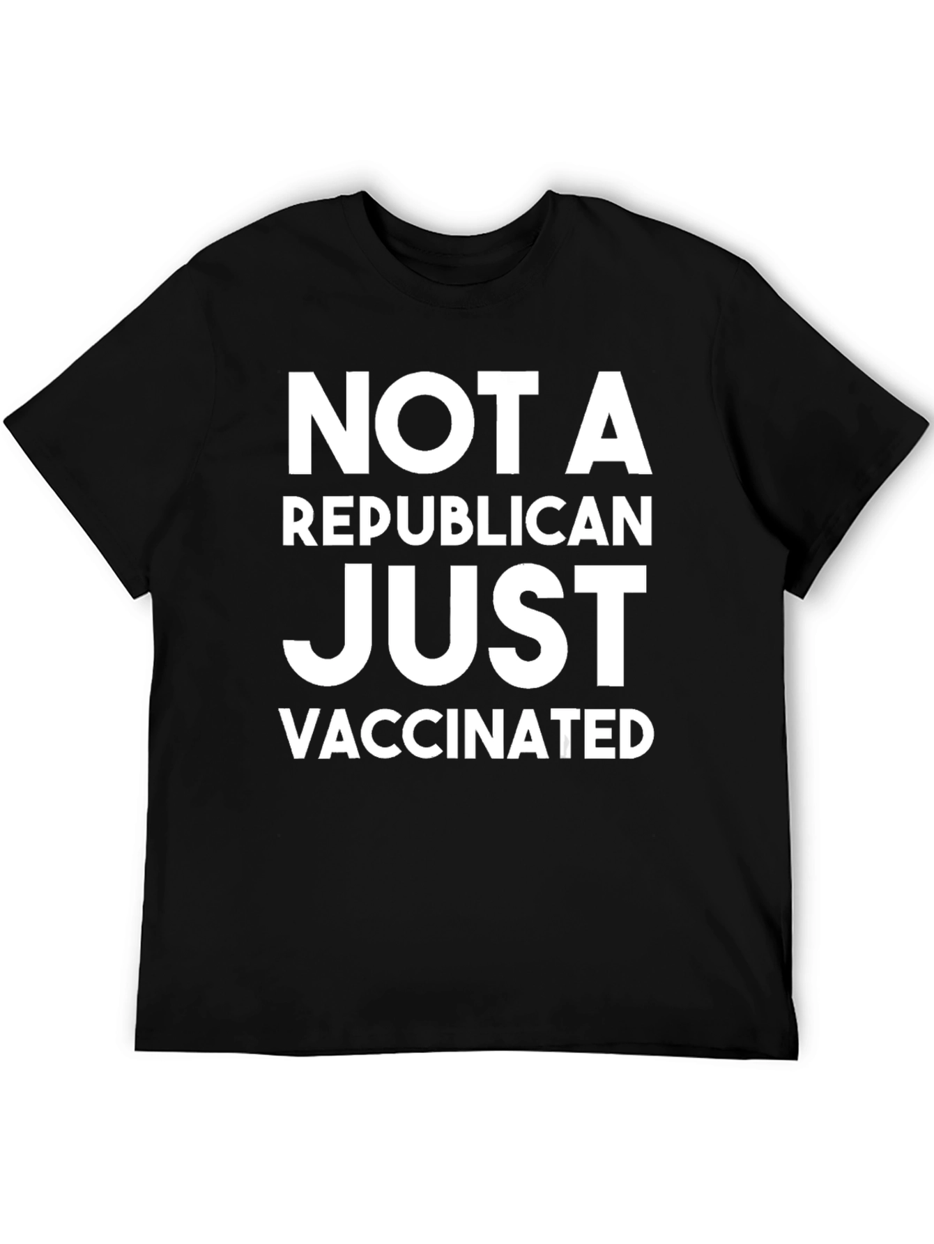 Not A Republican Just Vaccinated T-Shirt
