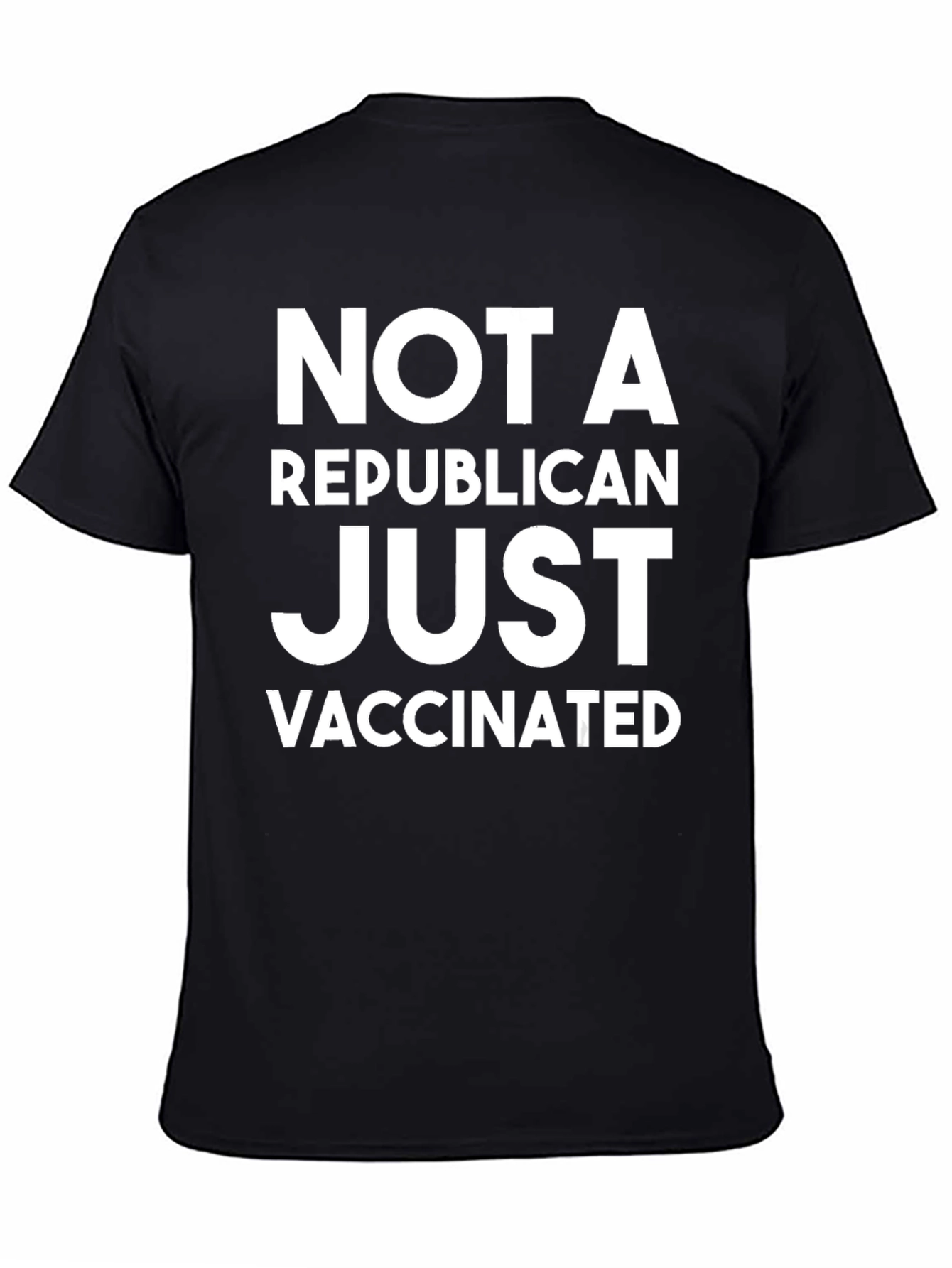 Not A Republican Just Vaccinated T-Shirt