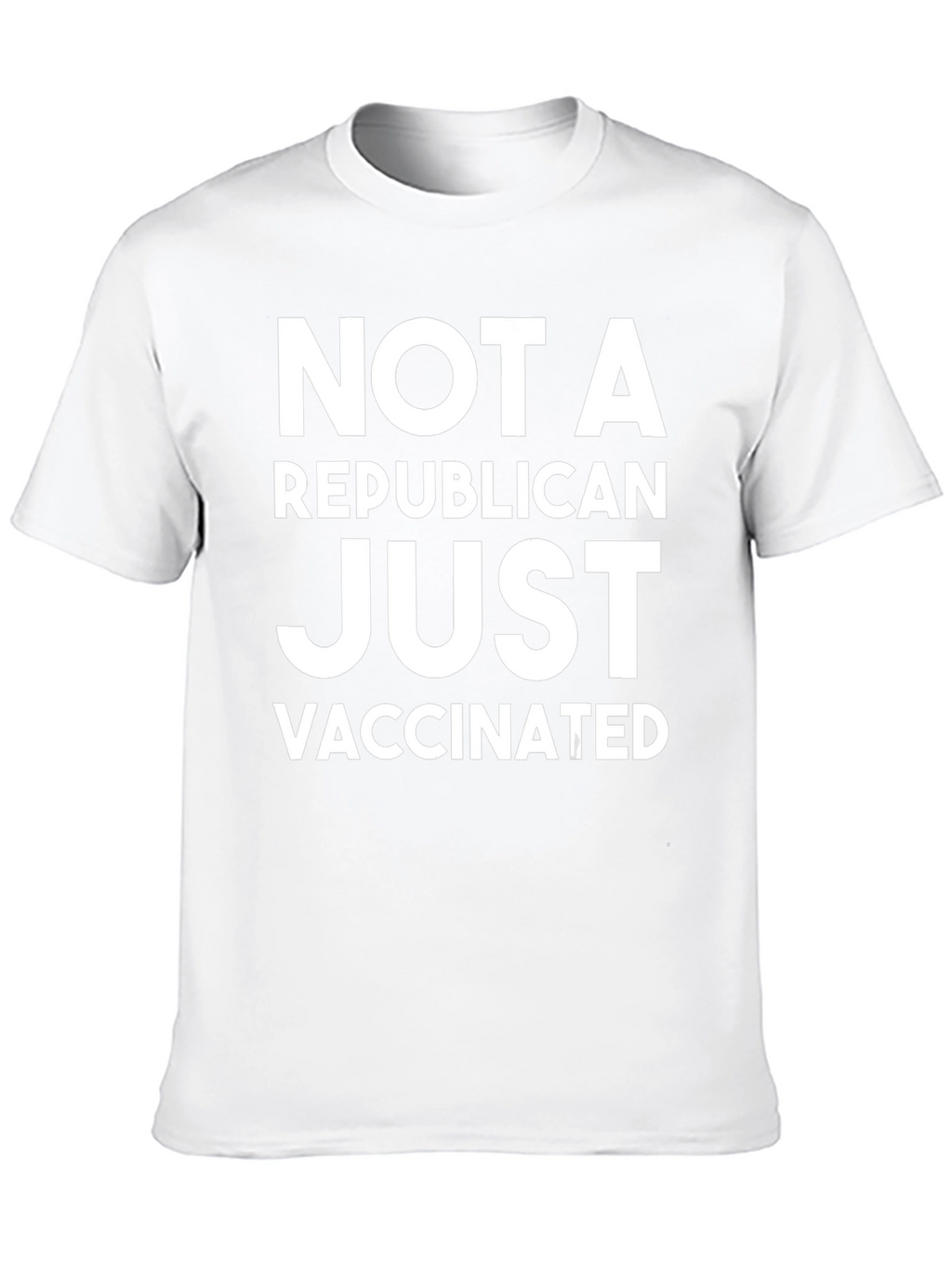 Not A Republican Just Vaccinated T-Shirt
