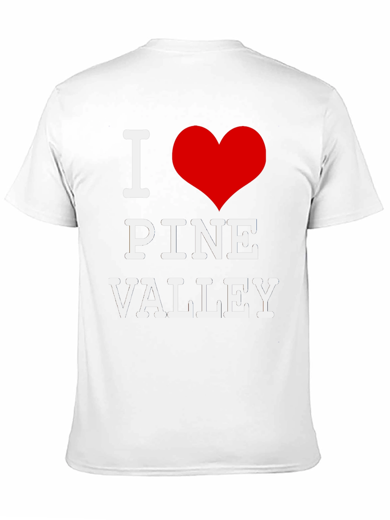 I Love Pine Valley T-Shirt