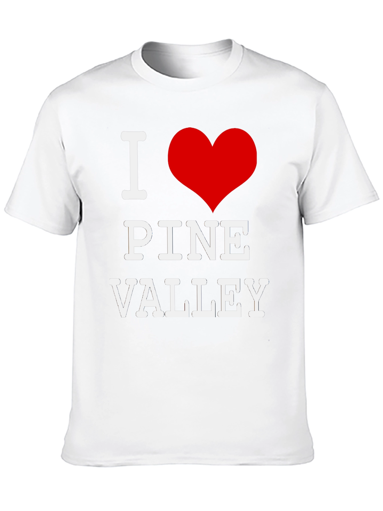 I Love Pine Valley T-Shirt
