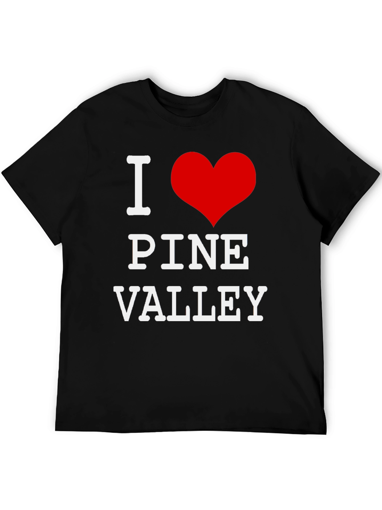 I Love Pine Valley T-Shirt