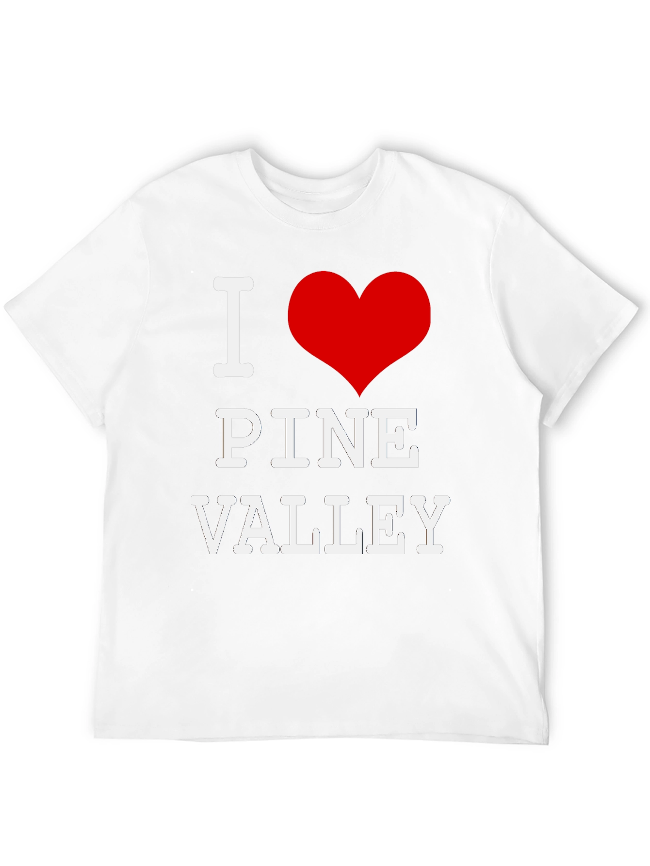I Love Pine Valley T-Shirt