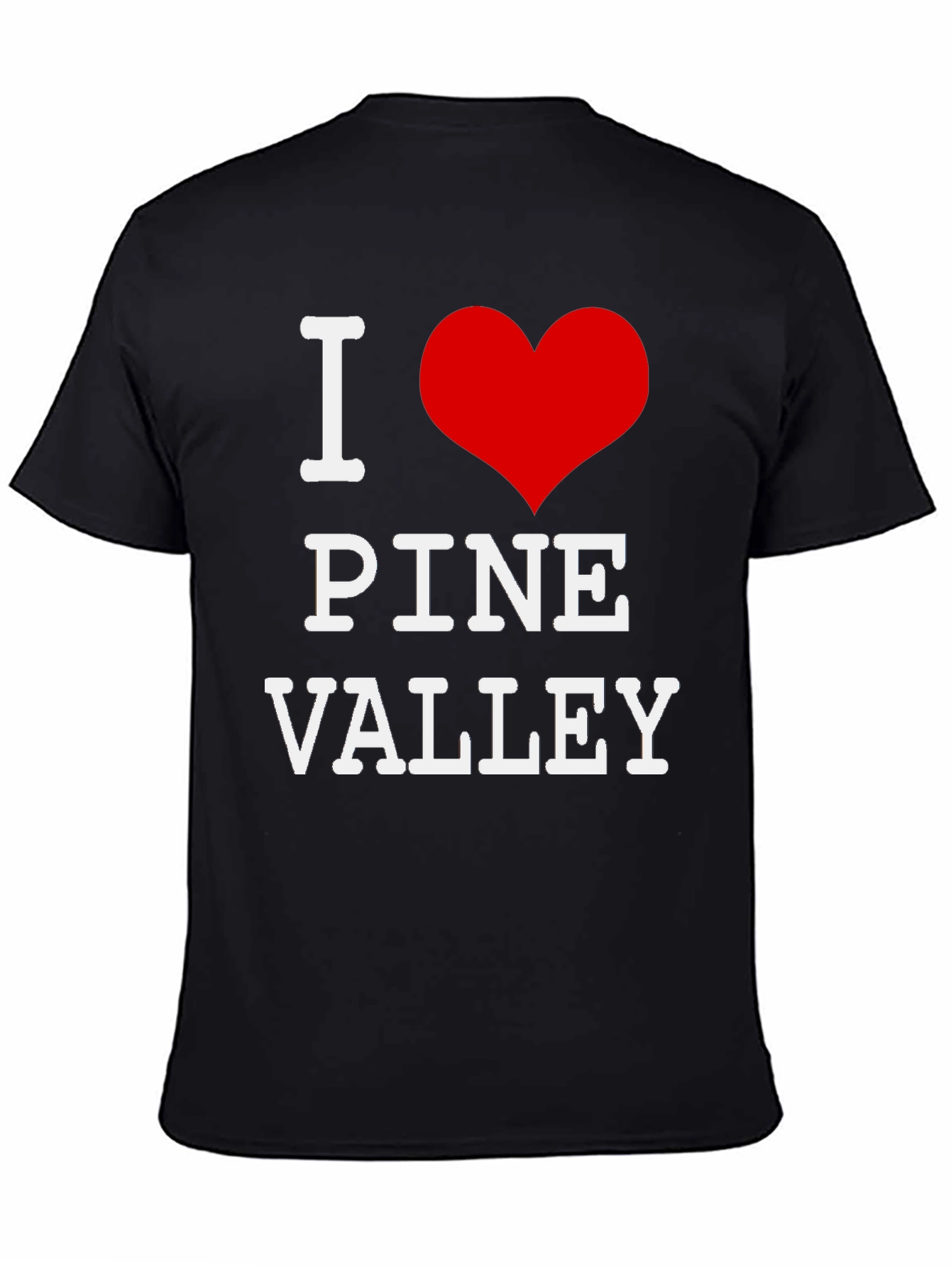I Love Pine Valley T-Shirt