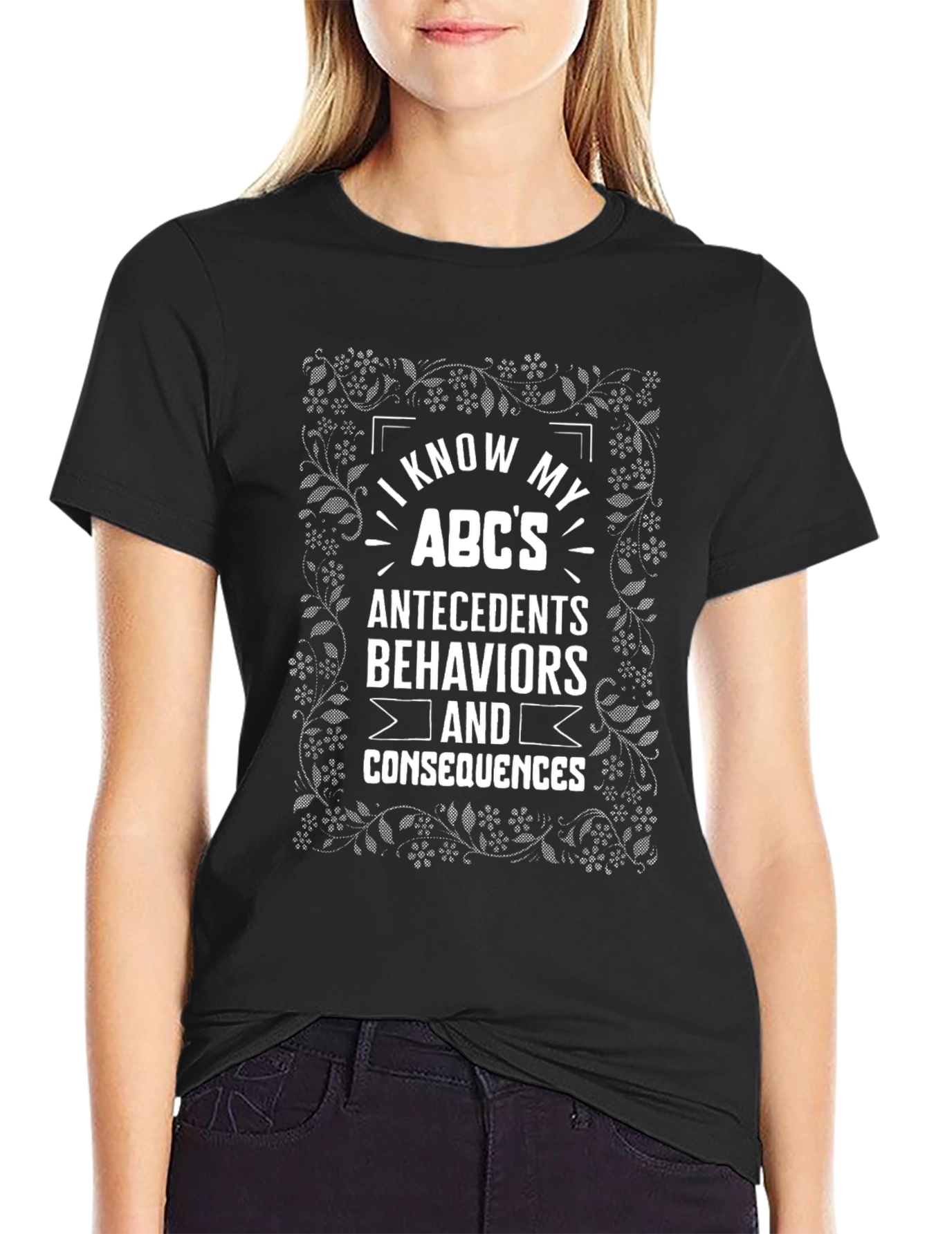 I Know My ABCs T-Shirt Antecedents Behaviors Consequences Tee