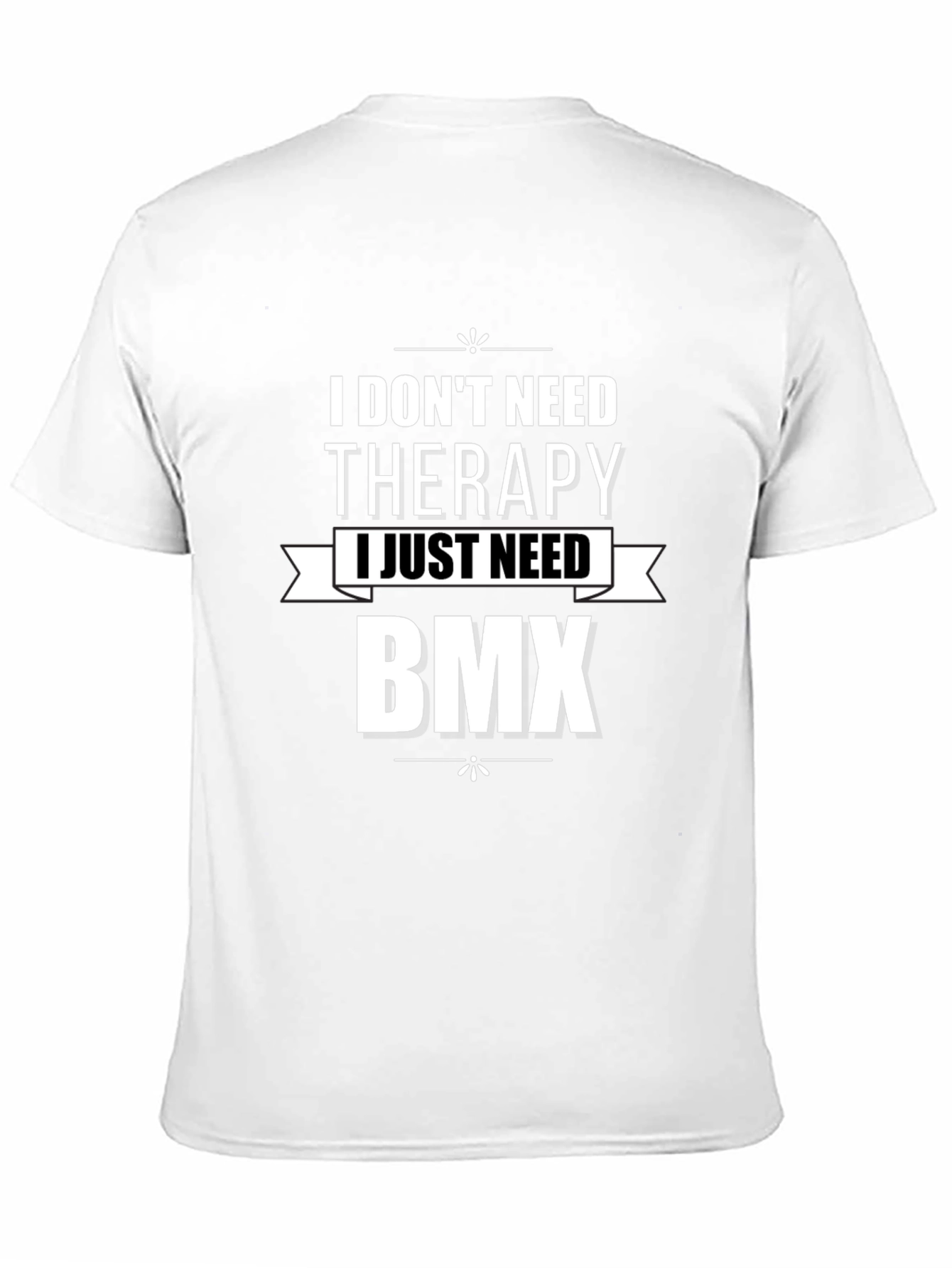 I Dont Need Therapy BMX Graphic T-Shirt