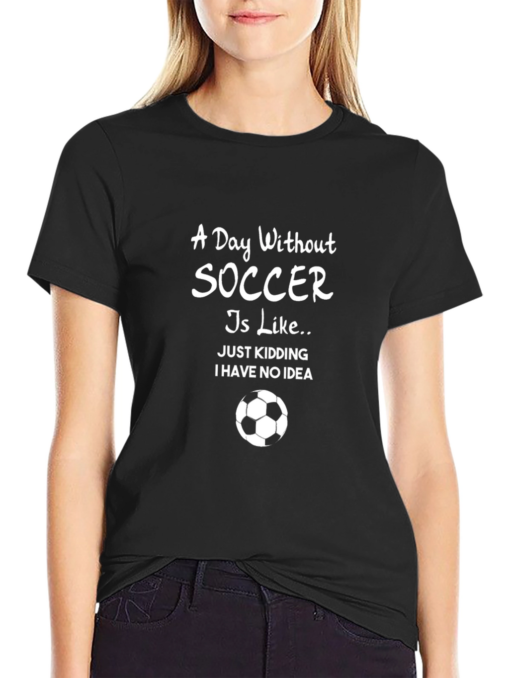 Funny Soccer T-Shirt: A Day Without Soccer