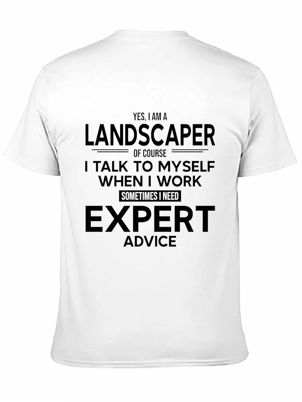 Landscaper Expert Advice T-Shirt