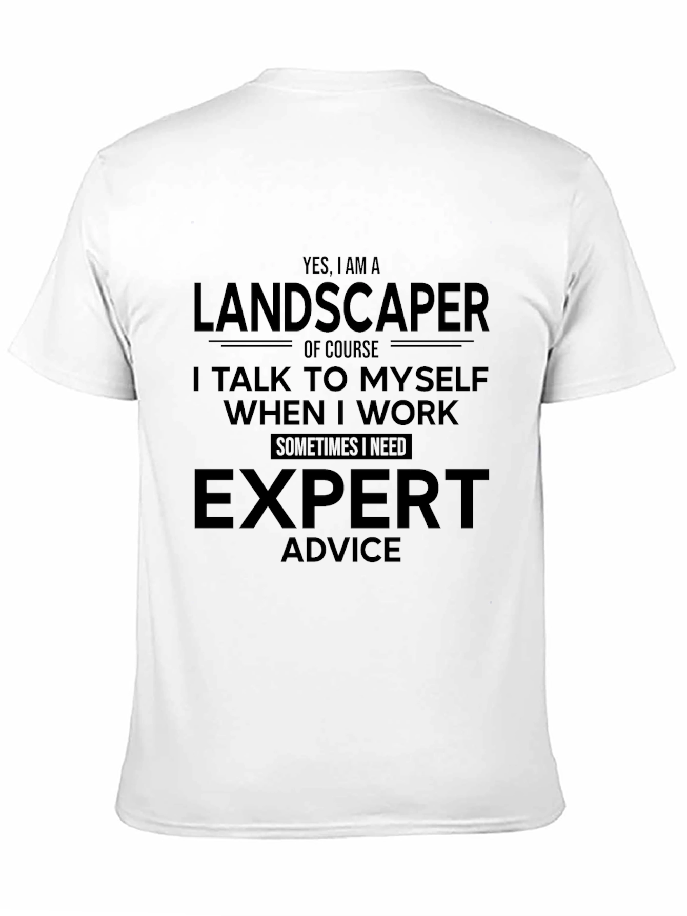 Landscaper Expert Advice T-Shirt
