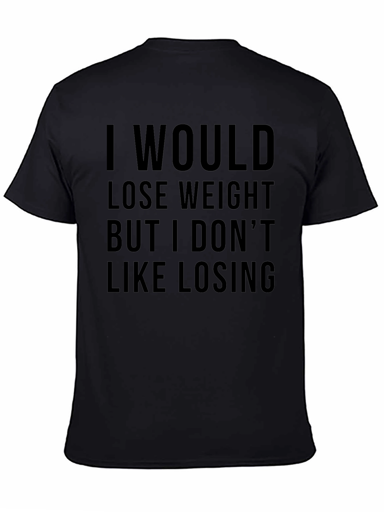Humorous Weight Loss T-Shirt - I Dont Like Losing