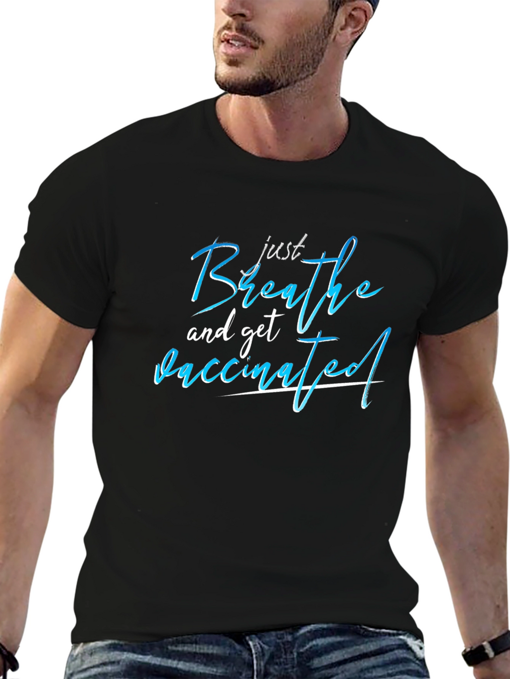Just Breathe and Get Vaccinated T-Shirt