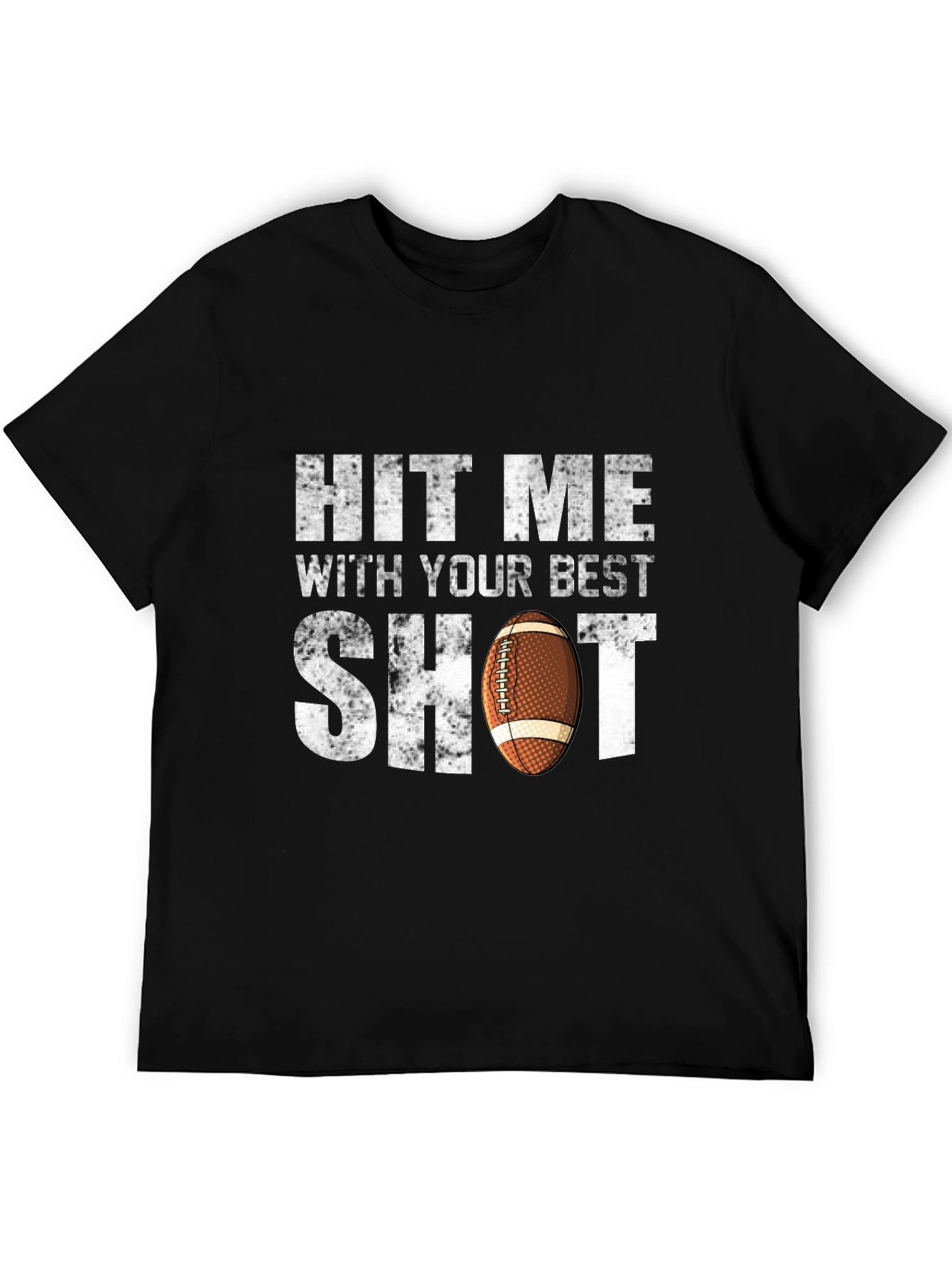 Hit Me With Your Best Shot Football T-Shirt