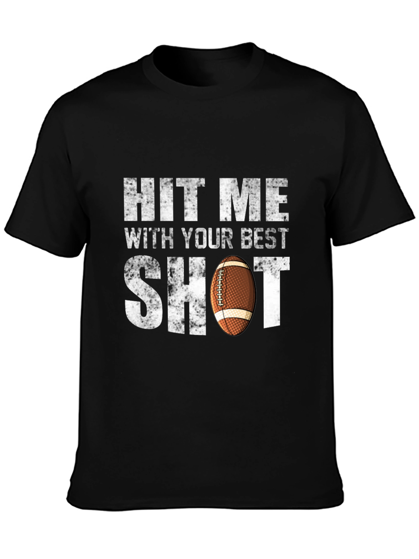Hit Me With Your Best Shot Football T-Shirt