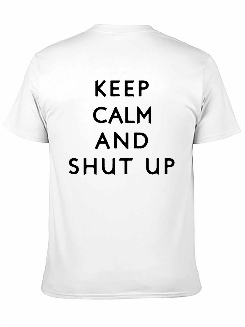 Keep Calm & Shut Up Black T-Shirt