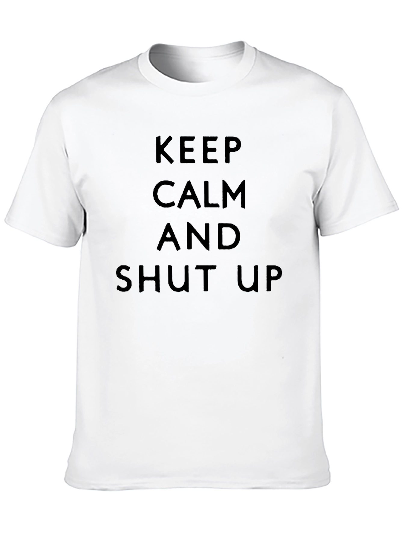 Keep Calm & Shut Up Black T-Shirt