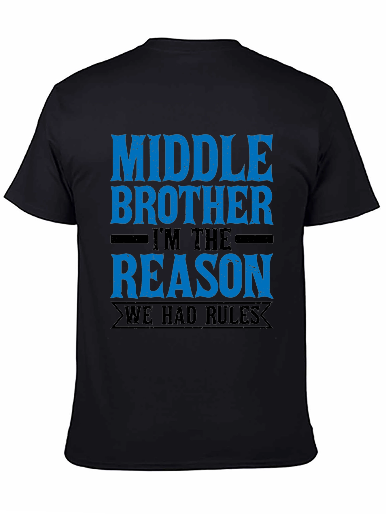 Middle Brother T-Shirt - Reason We Had Rules Tee