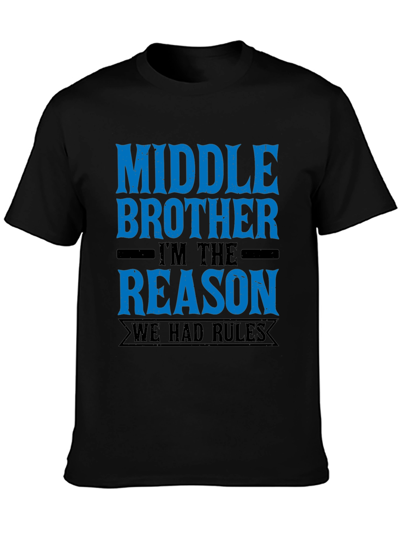 Middle Brother T-Shirt - Reason We Had Rules Tee