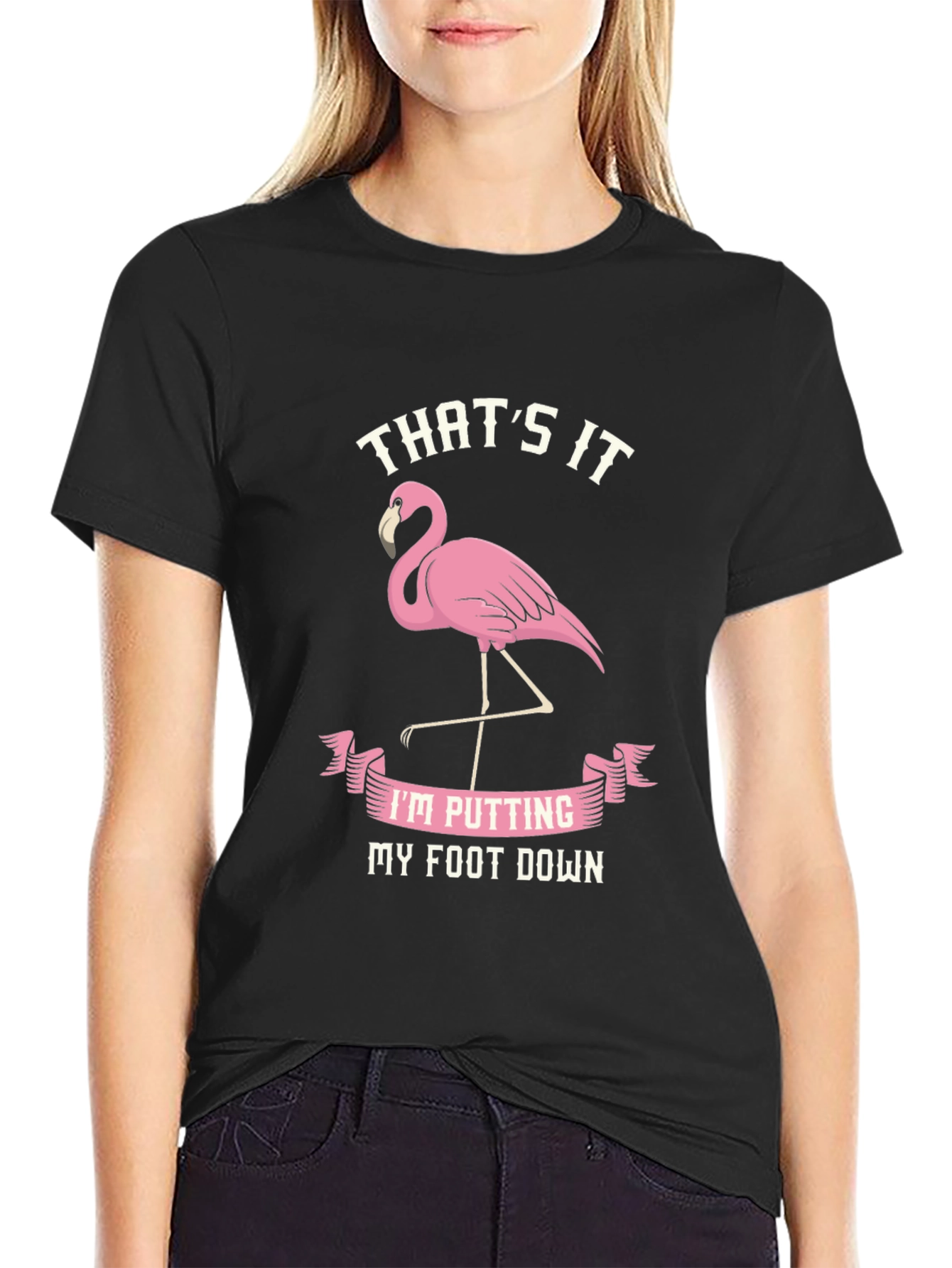 Funny Flamingo T-Shirt - Thats It My Foot Down