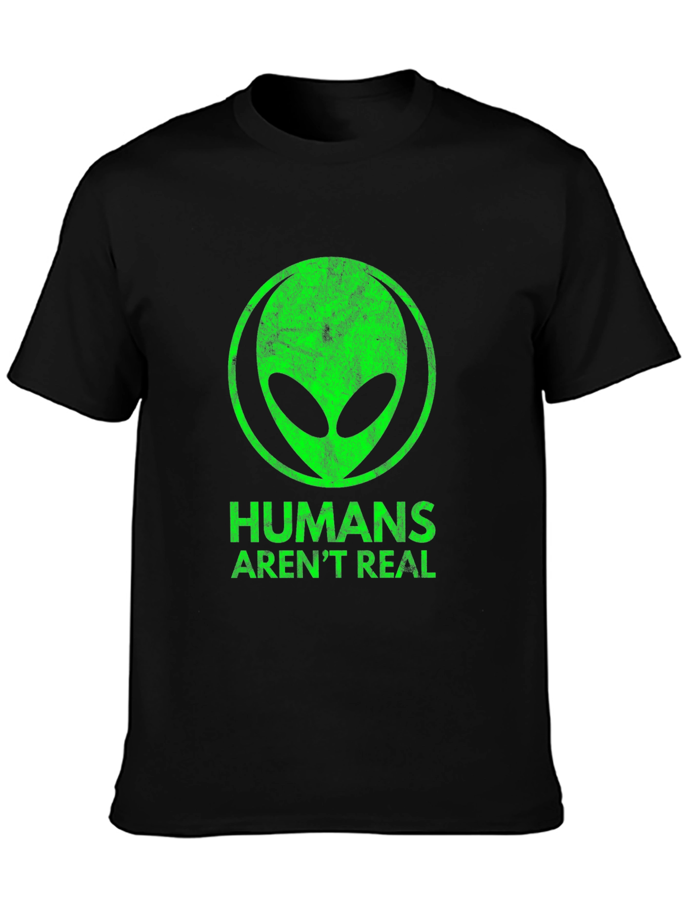 Humans Arent Real Alien Graphic Tee