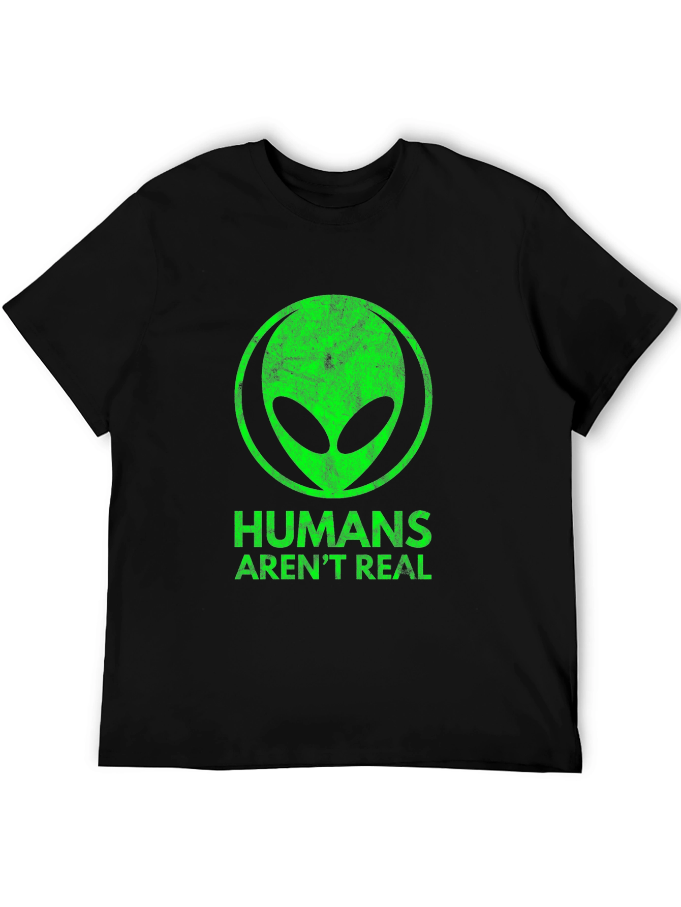 Humans Arent Real Alien Graphic Tee