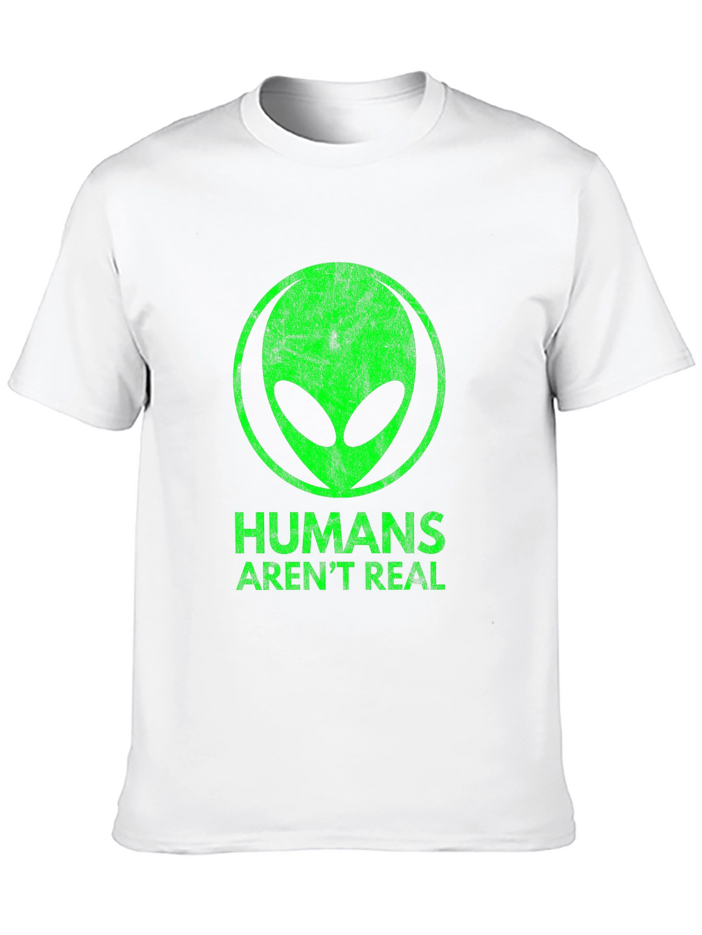 Humans Arent Real Alien Graphic Tee