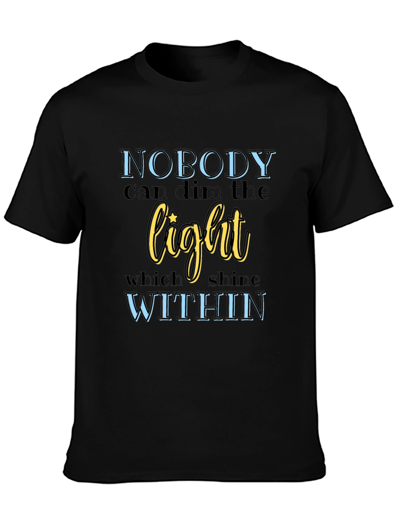 Inspirational Graphic Tee: Nobody Can Dim The Light