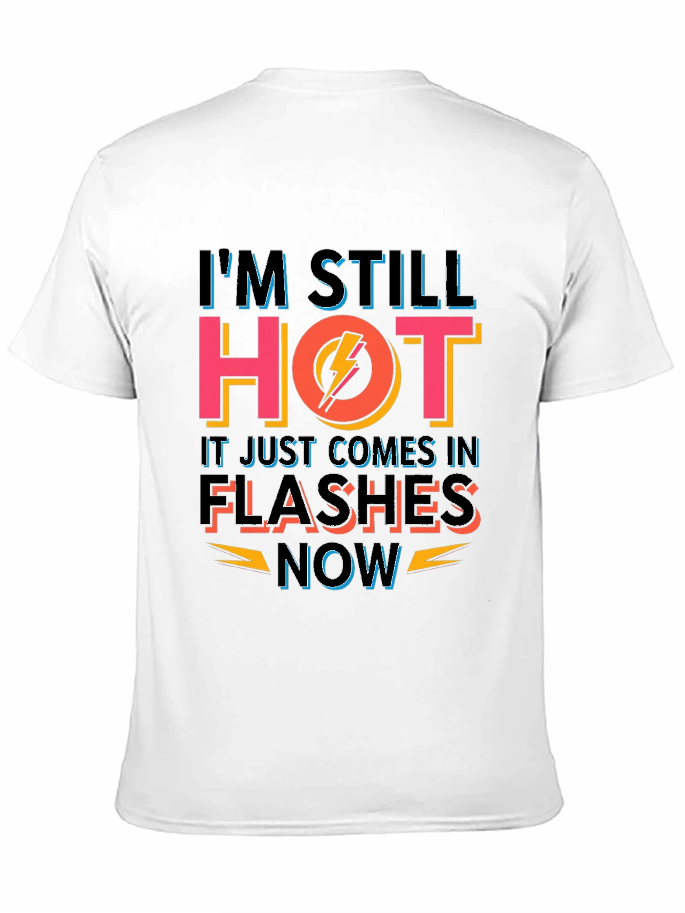 Im Still Hot Funny T-Shirt