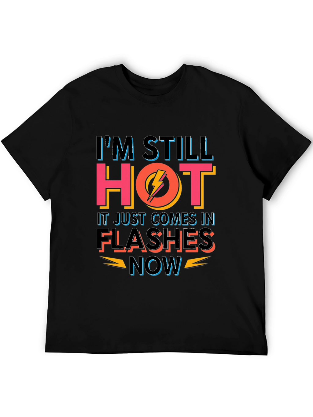 Im Still Hot Funny T-Shirt