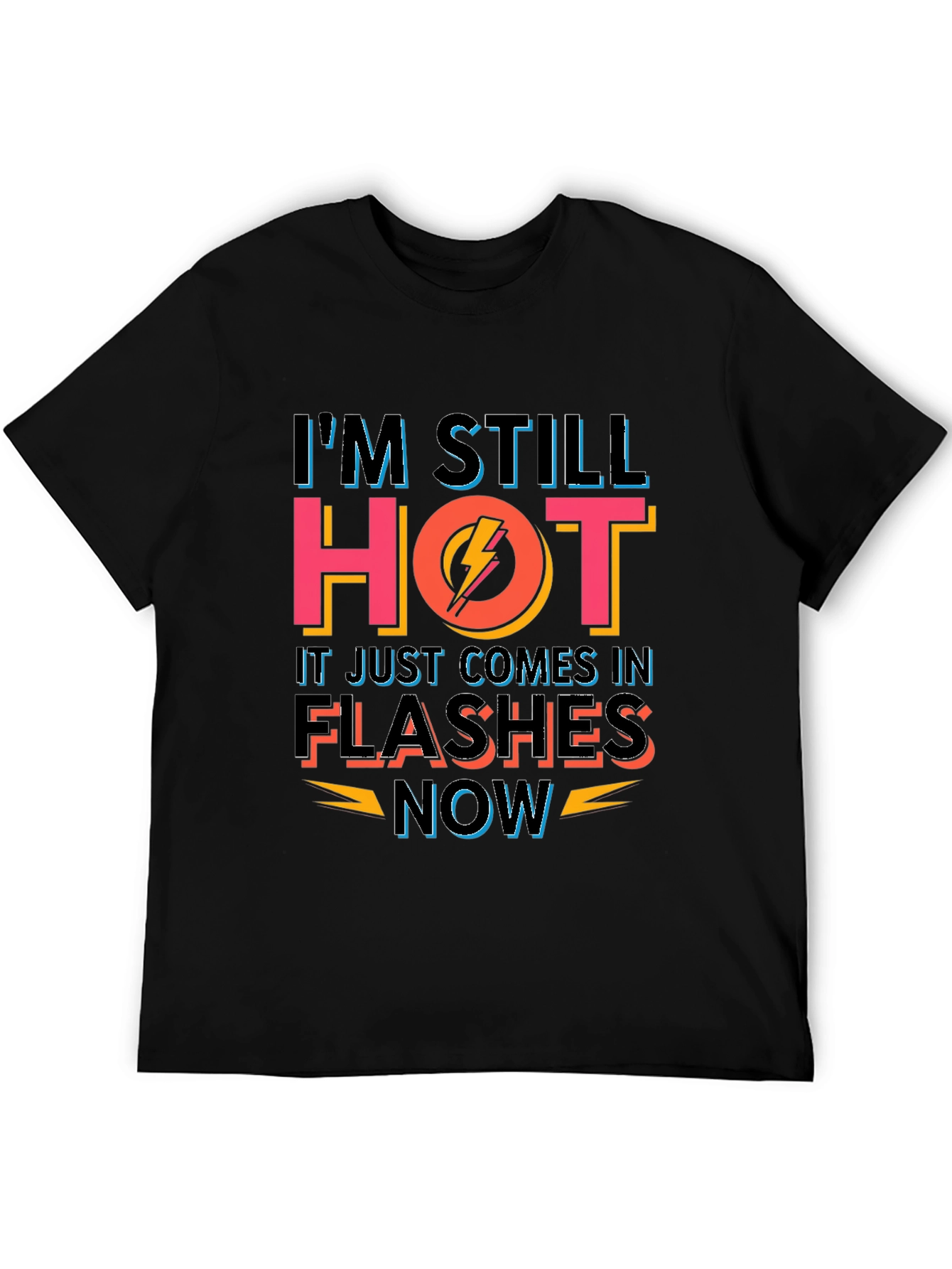 Im Still Hot Funny T-Shirt