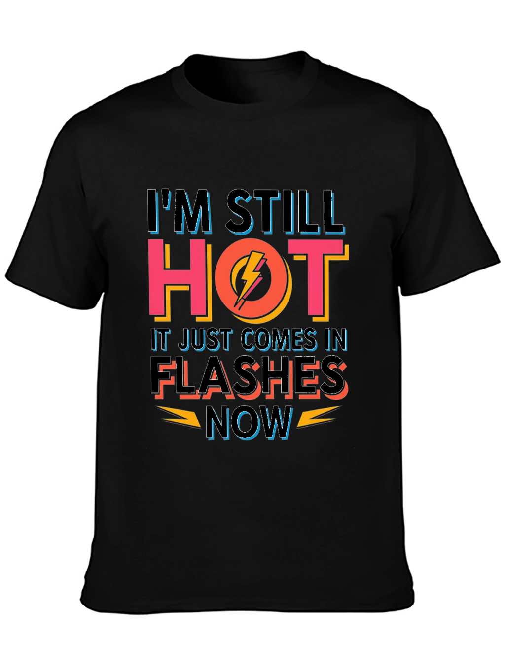 Im Still Hot Funny T-Shirt