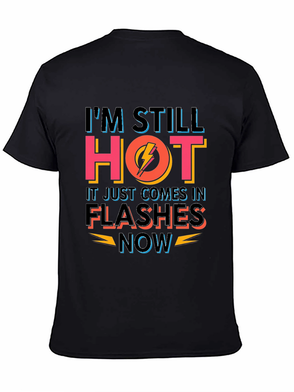 Im Still Hot Funny T-Shirt