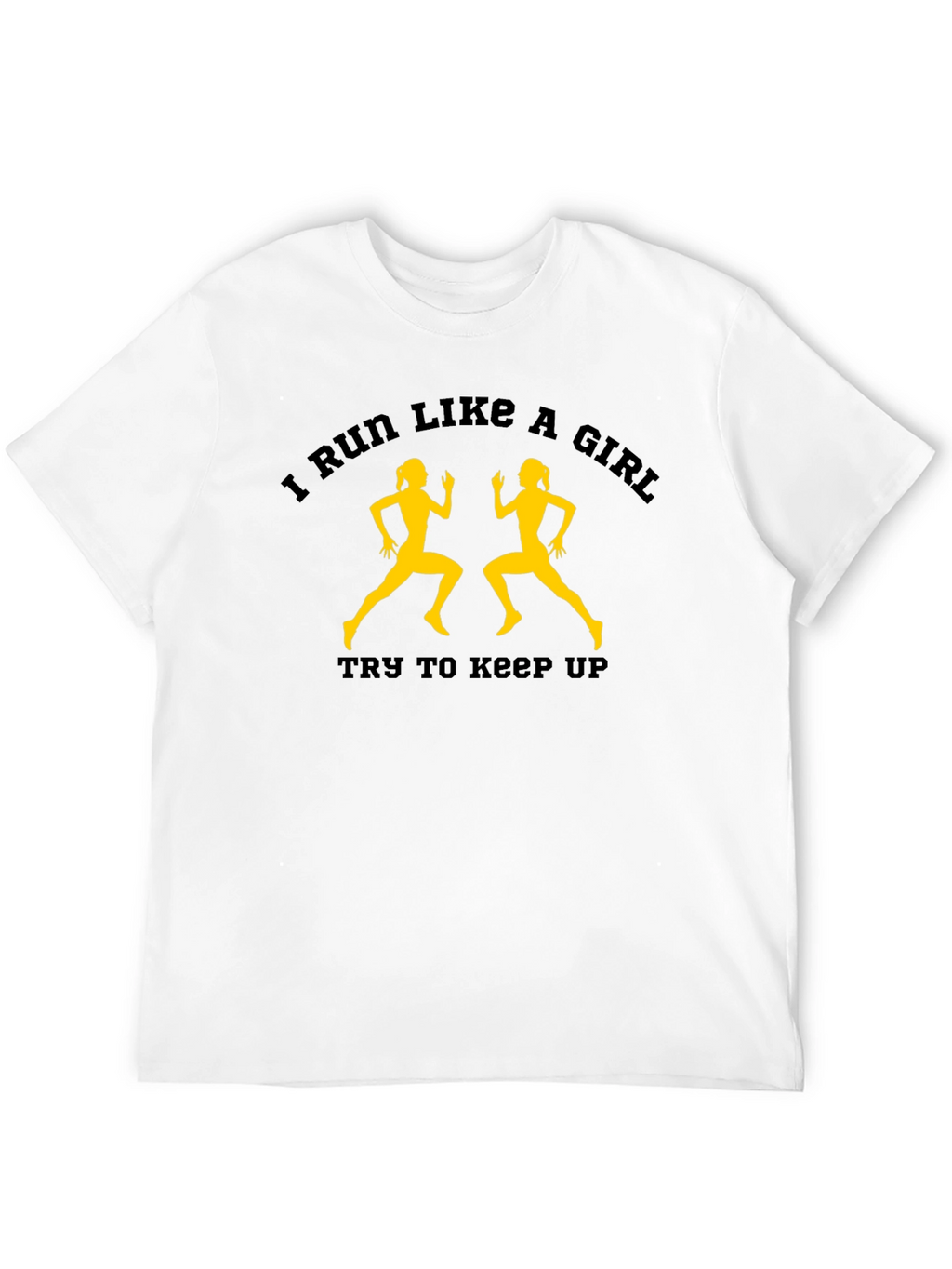I Run Like A Girl T-Shirt